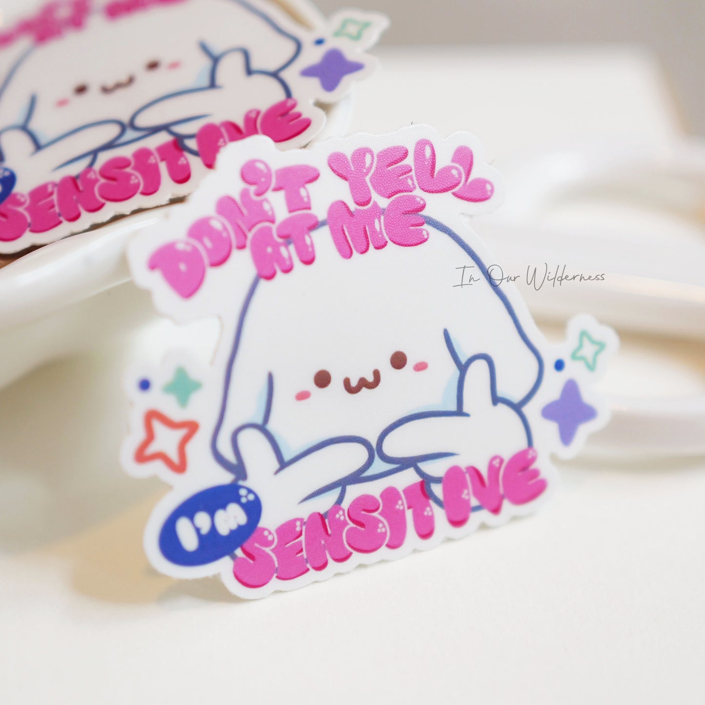 Don't Yell at me, I'm Sensitive Single Stickers